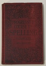 Progressive Course in Spelling Complete J.N. Hunt 1904 Hardcover Vintage Antique - $7.95