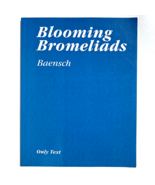 Blooming Bromeliads Only Text by Ulrich Baensch 0964105608  English lang... - £79.23 GBP