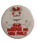 Vintage emBRACE Me You Fool Pinback Button Braces Orthodontics Dental Pi... - $167.41 MXN