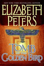 Tomb of the Golden Bird (Amelia Peabody Mysteries) Peters, Elizabeth - £14.25 GBP