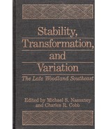 Stability, Transformation, and Variation: The Late Woodland Southeast (E... - $1,254.29 MXN
