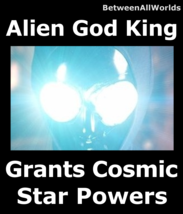  Alien God King Vel-Zuren Infinite Power Wishes Granted Betweenallworlds Magick - £101.67 GBP