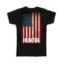 HUNTER Family Name : Gift T-Shirt American Flag Name USA United States P... - $17.99