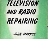 Television and Radio Repairing by John Markus / 1953 Hardcover - £13.43 GBP