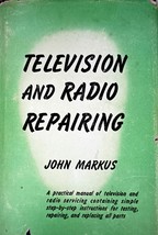 Television and Radio Repairing by John Markus / 1953 Hardcover - £13.42 GBP