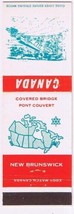 Matchbook Cover Covered Bridge New Brunswick Canada - £0.78 GBP