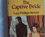 The Captive Bride [Paperback] Lucy Phillips Stewart - $2.93