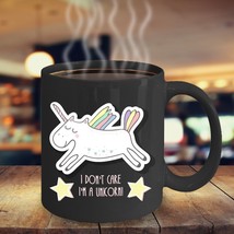 I Don&#39;t Care I&#39;m A Unicorn -Unicorn Gift Coworker Daughter Friend Sis Coffee Mug - £16.19 GBP