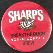 SHARP&#39;S Miller Breakthrough Non-Alcoholic Brew 3&quot;  Pinback Button - £3.10 GBP