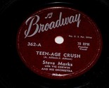 Steve Marks Teen-Age Crush Butterfly 78 Rpm Record Broadway Label 362 VG... - $59.99