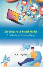 My Empire in Social Media: A Collection of Amazing Range (Color Edition) - £20.86 GBP