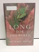 Long for This World Byers, Michael - $2.93