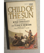 CHILD OF THE SUN by Kyle  Onstott &amp; Lance Horner (1972) Fawcett paperback - $271.05 MXN