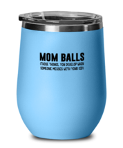 Funny Wine Glass Mom Balls LtBlue-WG  - £22.34 GBP