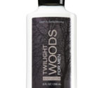 Bath &amp; Body Works TWILIGHT WOODS FOR MEN Body Lotion Soften Skin 8oz 240... - £94.27 GBP