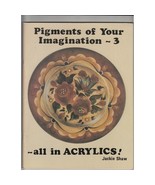 Pigments of Your Imagination 3 Acrylics Jackie Shaw Decorative Painting ... - £8.40 GBP