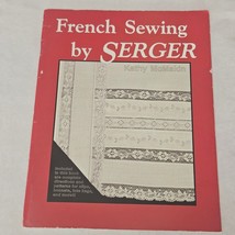 French Sewing by Serger by Kathy McMakin - $10.98