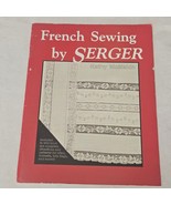 French Sewing by Serger by Kathy McMakin - £8.59 GBP
