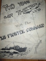 Vintage WWII Two Years Over There With The XII Fighter Command Memorie Book - £12.53 GBP