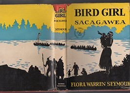 Bird Girl: Sacagawea, (The Childhood of famous Americans series) Seymour, Flora  - £33.64 GBP