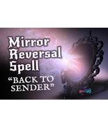 Mirror Spell - REVERSAL of sent magick to you! - $35.00