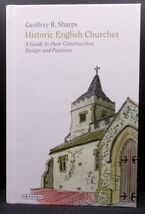 HISTORIC ENGLISH CHURCHES: A Guide to their Construction, Design and Fea... - $112.50