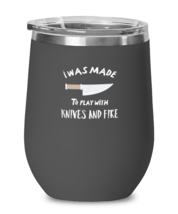 Wine Glass Tumbler Stainless Steel  Funny I was made to play knives and fire  - £25.77 GBP