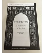 1944  &quot; All Ye Servants of the Lord&quot; sheet Music by Robert Elmore SATB 1... - $9.89