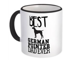 Best German Pointer Dad Ever : Gift Mug Dog Silhouette Funny Pet Cartoon Owner - $15.90