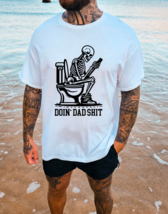 Doin Dad Sh*t Graphic Tee T-Shirt Funny Men Husband Fathers Day Bathroom - £18.78 GBP+