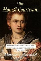 The Honest Courtesan: Veronica Franco, Citizen and Writer in Sixteenth-C... - $6.89