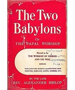 The Two Babylons: Or, The Papal Worship Proved to be the Worship of Nimr... - $102.81 CAD