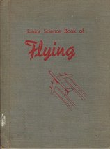 Junior Science Book of Flying Denny McMains and Rocco V. Feravolo - $5.88