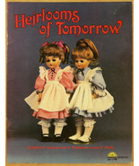 Heirlooms of Tomorrow Book~Our Wonderful World of Dolls-Henderson, Wolfe... - £6.25 GBP