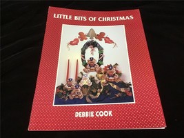 Little Bits of Christmas by Debbie Cook Craft Pattern Book - $10.00