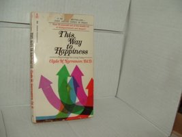 This Way to Happiness [Paperback] clyde m narramore - £3.58 GBP