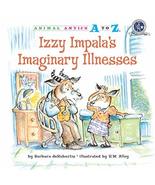 Izzy Impala&#39;s Imaginary Illnesses (Animal Antics A to Z) [Library Bindin... - £10.45 GBP