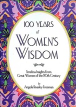 100 Years of Women&#39;s Wisdom: Timeless Insights from Great Women of the 20th Ce.. - £0.88 GBP