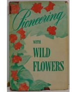 Pioneering with Wildflowers by George D. Aiken - £4.78 GBP