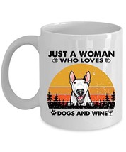 Just A Woman Who Loves Bull Terrier Dog And Wine Coffee Mug 11oz Ceramic... - $16.78