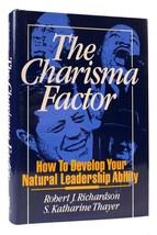 Robert Richardson &amp; S. Katherine Thayer The Charisma Factor How To Develop Your - $79.95