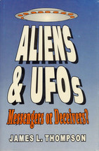 Aliens and UFOs: Messengers or Deceivers? by James L. Thompson (1993) HC DJ Good - £43.53 GBP
