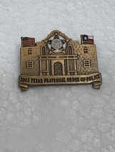 FOP 2003 Texas Fraternal Order Of Police The Alamo Lapel Police Pin - £19.38 GBP