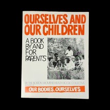 Ourselves and Our Children Boston Womens Reproductive Health Book Collective VTG - £9.29 GBP