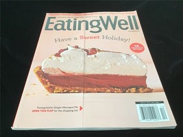 Eating Well Magazine December 2021 Have A Sweet Holiday! 58 Delicious Recipes - £7.85 GBP