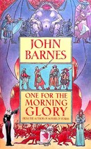 One For the Morning Glory by John Barnes / 1997 Tor Comic Fantasy - £2.68 GBP