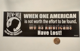 3X9&quot; Decal Sticker POW MIA WHEN ONE AMERICAN IS NOT WORTH THE EFFERT WE ... - $5.86
