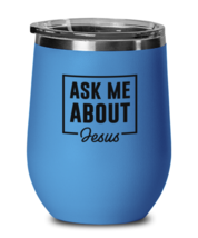 Ask Me About Jesus, blue drinkware metal glass. Model 60062  - £21.17 GBP