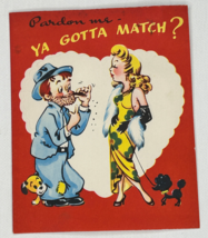 Vintage Valentines Day Card Humorous Guy With Lady &quot;Ya Gotta Match?&quot; - £5.53 GBP