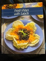 Fresh Ways with Salads, Healthy Home Cooking Ser.: by Time-Life Books Editors... - £5.51 GBP